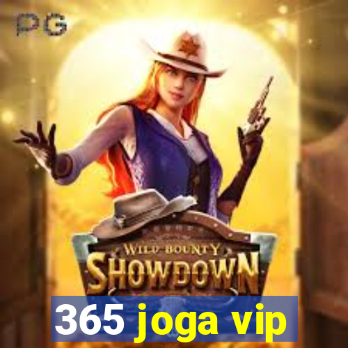 365 joga vip